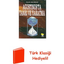 Agustınus'ta Tanrı ve Yaratma + Türk Klasiği Hediye