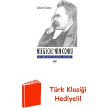 Say Nietzsche'nin Gönlu - Nietzsche Üstune Yazılar + Türk Klasiği Hediye