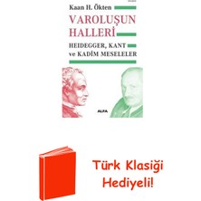 Varoluşun Halleri: Heidegger - Kant ve Kadim Me... + Türk Klasiği Hediye