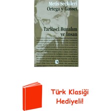 Metis Yayınları Tarihsel Bunalım ve Insan - Ortega Y Gasset'ten... + Türk Klasiği Hediye