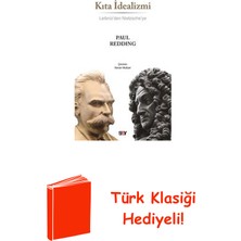 Say Kıta Idealizmi - Leibniz'den Nietzsche'ye + Türk Klasiği Hediye