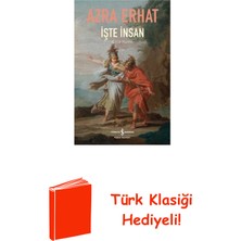 İş Bankası Kültür Yayınları Işte Insan - Ecce Homo + Türk Klasiği Hediye