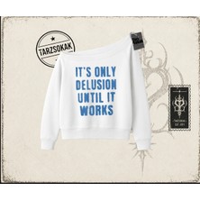 Tarzsokak Unisex It's Only Delusion Kadın Kayık Yaka Sweatshirt Beyaz