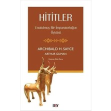 Hititler: Unutulmuş Bir Imparatorluğun Öyküsü