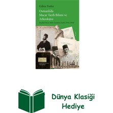 Osmanlı'da Macar Tarih Bilimi ve Arkeolojisi + Dünya Klasiği Hediye
