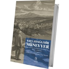 Usûl Yayınları Yayladağlı Bir Münevver - Öğretim Görevlisi Mehmet Kızılkaya'nın Hayatı ve Hatıratı Prof. Dr. Ali Arslan&fatih Ferhat Sürmeli