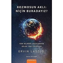Kozmosun Aklı: Niçin Buradayız?: Yeni Bilimsel Keşiflerden Gelen Yeni Cevaplar