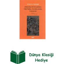 Yapı Kredi Yayınları Osmanlı Dünyasında Üretmekpazarlamayaşamak + Dünya Klasiği Hediye