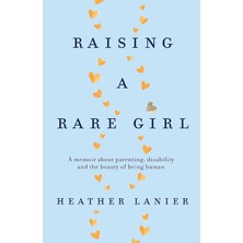 Maxi Trendy Raising A Rare Girl: A Memoir About Parenting, Disability And The Beauty Of Being Human