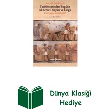 İş Bankası Kültür Yayınları Tarihöncesinden Bugüne Akdeniz Dünyası ve Doğa ... + Dünya Klasiği Hediye