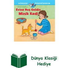 İş Bankası Kültür Yayınları Evine Hoş Geldin Minik Kedi - Dünyayı Öğreniyorum + Dünya Klasiği Hediye