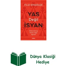 Yas Değil Isyan - Öldürülmüş Kadın Ağzı Ağıtlar + Dünya Klasiği Hediye