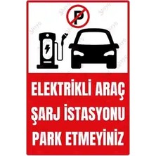 CATEKSSS Elektrikli Araç Şarj Istasyonu Park Etmeyin Uyarı Levhası – Uv Baskılı Dekota Tabela – 15X22,5 cm