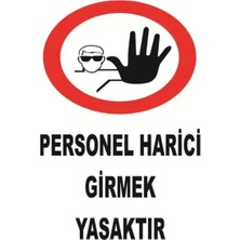 CATEKSSS - Uyarıcı Levha - Ikaz Levhası Personel Harici Girmek Yasaktır 25*35 cm Iş Güvenliği Levhası