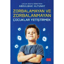 Zorbalamayan ve Zorbalanmayan Çocuklar Yetiştirmek