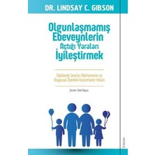 Olgunlaşmamış Ebeveynlerin Açtığı Yaraları Iyileştirmek