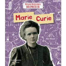Marıe Curıe Dünyayı Değiştiren Bilimciler