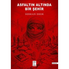 Asfaltın Altında Bir Şehir
