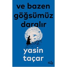 ve Bazen Göğsümüz Daralır
