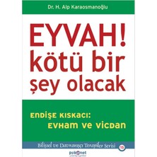 Mabelme Store Eyvah! Kötü Bir Şey Olacak  Endişe Kıskacı: Evham ve Vicdan