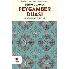 Benim Duamla Peygamber Duası Arasındaki Farklar