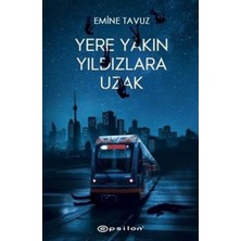 Yere Yakın Yıldızlara Uzak (Ciltli)