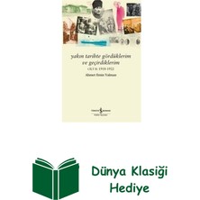 İş Bankası Kültür Yayınları Yakın Tarihte Gördüklerim ve Geçirdiklerim Cilt... + Dünya Klasiği Hediye