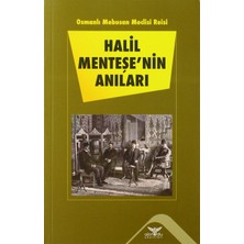 Delixa Halil Menteşe'nin Anıları: Osmanlı Mebusan Meclisi Reisi