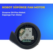 Ümit Maker Dreame D9 Plus Robot Süpürge Fan Motor