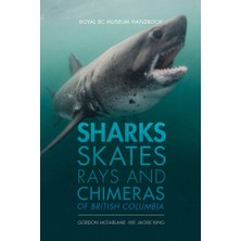 Delixa Sharks, Skates, Rays And Chimeras Of British (Royal Bc Museum Handbook)