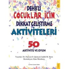 Delixa Dehb'li Çocuklar Için Dikkat Geliştirme Aktiviteleri - 50 Aktivite ve Oyun