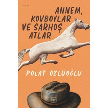 Delixa Annem, Kovboylar ve Sarhoş Atlar