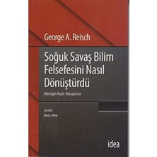 Delixa Soğuk Savaş Bilim Felsefesini Nasıl Dönüştürdü: Mantığın Buzlu Yokuşlarına