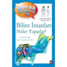 Delixa Merak Ediyorum Da - Bilim Insanları Neler Yaparlar?