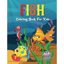 Delixa Fish Coloring Book For Kids: Funny Fish Coloring Books For Toddlers, Kid, Baby, Preschool, ... Easy