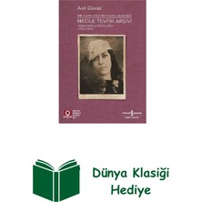 İş Bankası Kültür Yayınları Bir Kadın Arşivini Okuma Denemesi: Necile Tevfi... + Dünya Klasiği Hediye