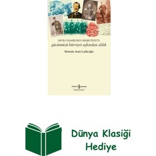 İş Bankası Kültür Yayınları Gücümüzü Hürriyet Aşkından Aldık: Devr-I Hamid'... + Dünya Klasiği Hediye