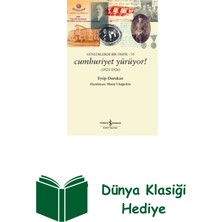 İş Bankası Kültür Yayınları Cumhuriyet Yürüyor! 1923 - 1926: Günlüklerde Bi... + Dünya Klasiği Hediye