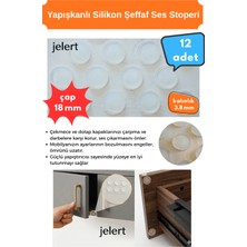 Jelert Kendinden Yapışkanlı Silikon Şeffaf Ses Stoperi 18 mm Çarpma Önleyici Dolap Çekmece Tamponu (12 Adet)
