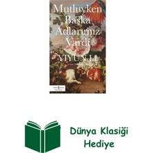 İş Bankası Kültür Yayınları Mutluyken Başka Adlarımız Vardı + Dünya Klasiği Hediye