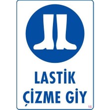Bezos Lastik Çizme Giyiniz Uyarı Levhası 25X35 Kod:16