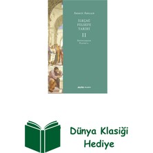 Ilk Çağ Felsefe Tarihi 2 - Sofistlerden Platon'a + Dünya Klasiği Hediye