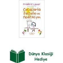 İş Bankası Kültür Yayınları Çocuklarla Felsefe ve Meditasyon + Dünya Klasiği Hediye