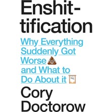 Pandora Kitabevi Enshittification : Why Everything Suddenly Got Worse And What To Do About It - Cory Doctorow (Hardcover)