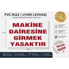 Ergündoğdu 'Makine Dairesine Girmek Yasaktır' Ikaz Uyarı Levhası Pvc 25X35 cm