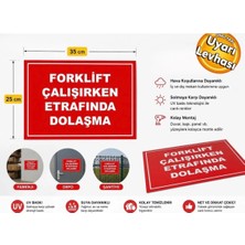 Ergündoğdu 'Forklift Çalışırken Etrafında Dolaşma' Uyarı Ikaz Levhası Pvc 35X25 cm