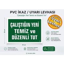 Ergündoğdu 'Çalıştığın Yeri Temiz ve Düzenli Tut' Uyarı Ikaz Levhası Pvc 35X25 cm
