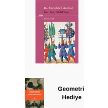 Yapı Kredi Yayınları 16. Yüzyılda Istanbul - Kent-Saray-Günlük Yaşam + Geometri Hediye