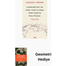 Kronik Kitap Cumhuriyet'in Yeni Yüzyılında Yeni Dünya Politi... + Geometri Hediye