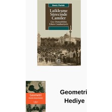 İletişim Yayınları Laikleşme Sürecinde Camiler - Geç Osmanlıdan Er... + Geometri Hediye